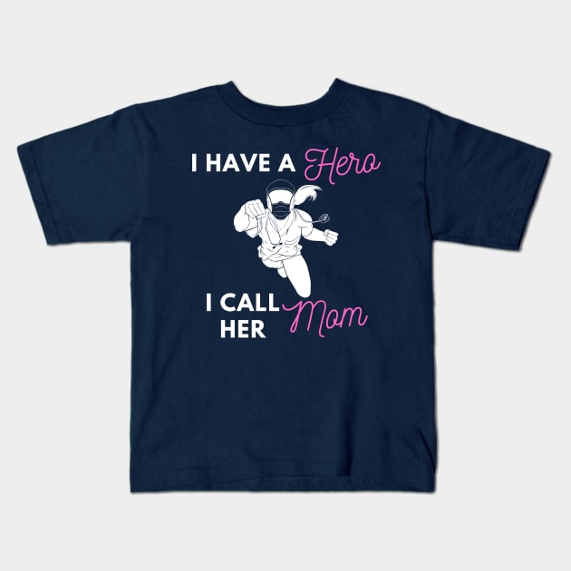 I Have a Hero I Call Her Mom Kids T-Shirt by Holly ship